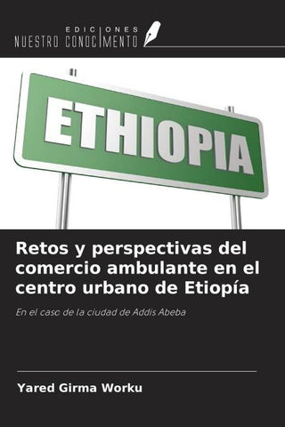 Retos y perspectivas del comercio ambulante en el centro urbano de Etiopía
