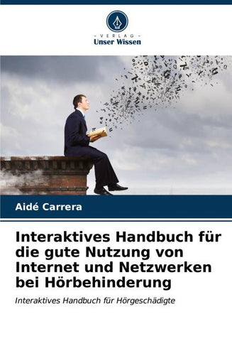 Interaktives Handbuch für die gute Nutzung von Internet und Netzwerken bei Hörbehinderung