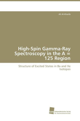 High-Spin Gamma-Ray Spectroscopy in the A = 125 Region