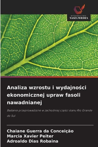 Analiza wzrostu i wydajno¿ci ekonomicznej upraw fasoli nawadnianej