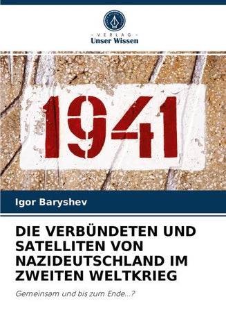DIE VERBÜNDETEN UND SATELLITEN VON NAZIDEUTSCHLAND IM ZWEITEN WELTKRIEG