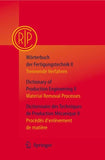 Wörterbuch der Fertigungstechnik / Dictionary of Production Engineering / Dictionnaire des Techniques de Production Mécanique Vol. II