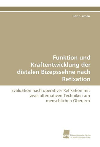 Funktion und Kraftentwicklung der distalen Bizepssehne nach Refixation