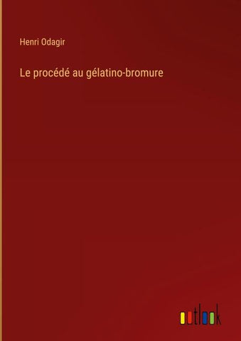 Le procédé au gélatino-bromure