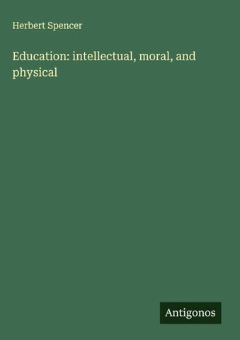 Education: intellectual, moral, and physical