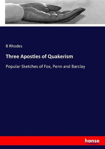 Three Apostles of Quakerism