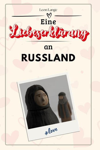 Eine Liebeserklärung an Russland