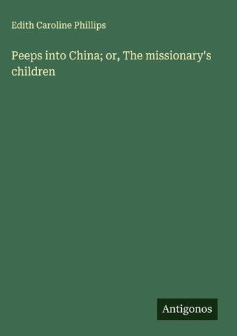 Peeps into China; or, The missionary's children