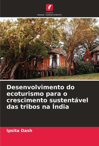Desenvolvimento do ecoturismo para o crescimento sustentável das tribos na Índia