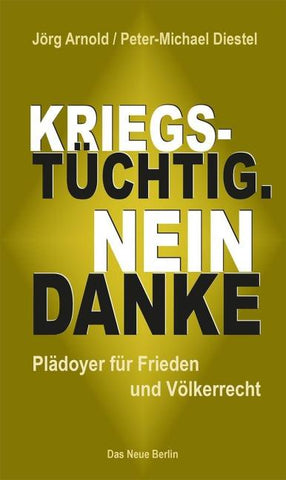 Kriegstüchtig. Nein Danke