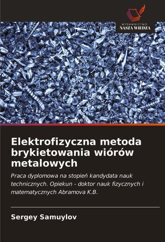 Elektrofizyczna metoda brykietowania wiórów metalowych