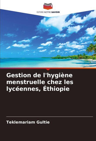 Gestion de l'hygiène menstruelle chez les lycéennes, Éthiopie