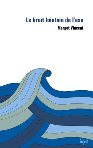 Le bruit lointain de l'eau