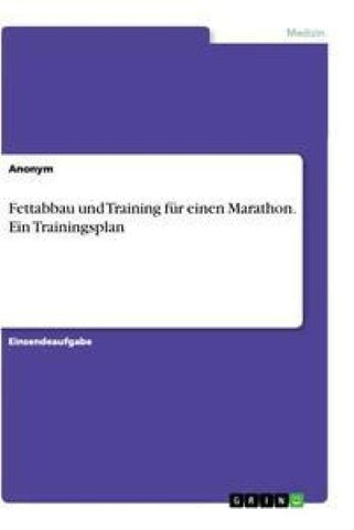Fettabbau und Training für einen Marathon. Ein Trainingsplan