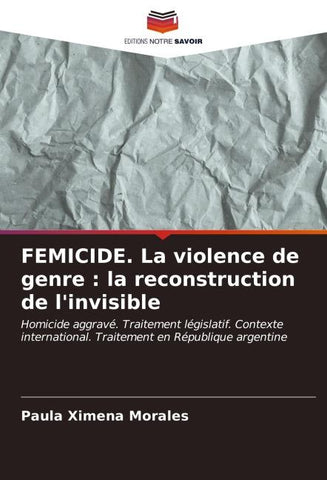 FEMICIDE. La violence de genre : la reconstruction de l'invisible