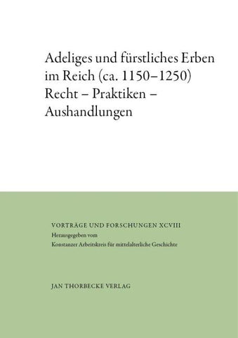 Adeliges und fürstliches Erben im Reich (ca. 1150–1250)
