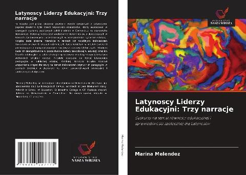 Latynoscy Liderzy Edukacyjni: Trzy narracje