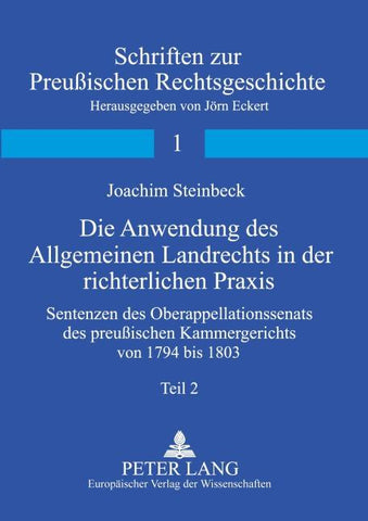 Die Anwendung des Allgemeinen Landrechts in der richterlichen Praxis