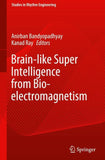 Brain-like Super Intelligence from Bio-electromagnetism