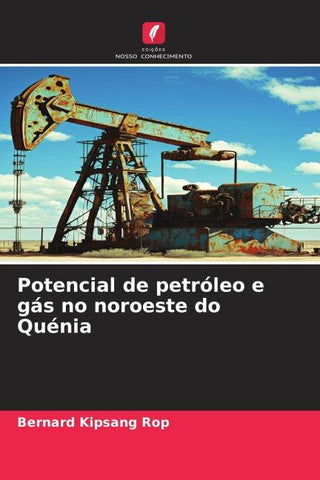 Potencial de petróleo e gás no noroeste do Quénia