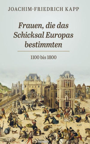 Frauen, die das Schicksal Europas bestimmten