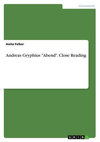 Andreas Gryphius "Abend". Close Reading
