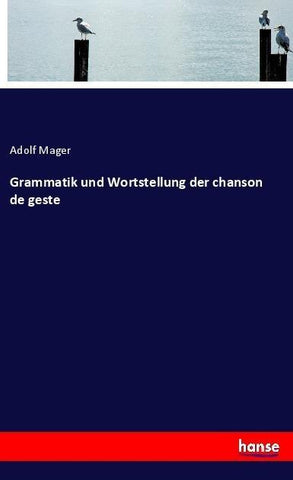Grammatik und Wortstellung der chanson de geste