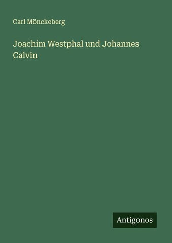 Joachim Westphal und Johannes Calvin