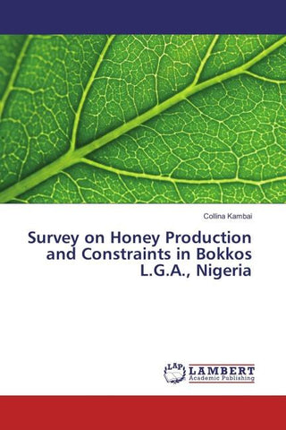 Survey on Honey Production and Constraints in Bokkos L.G.A., Nigeria
