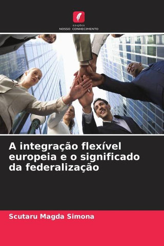 A integração flexível europeia e o significado da federalização