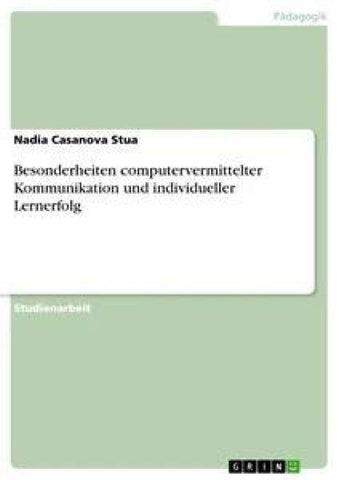 Besonderheiten computervermittelter Kommunikation und individueller Lernerfolg