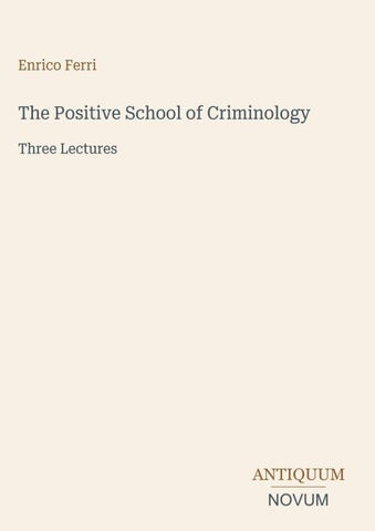The Positive School of Criminology