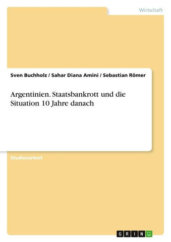 Argentinien. Staatsbankrott und die Situation 10 Jahre danach