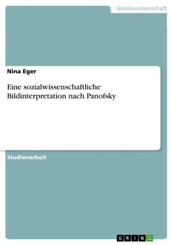 Eine sozialwissenschaftliche Bildinterpretation nach Panofsky