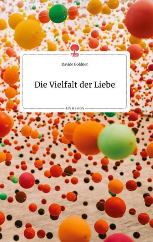 Die Vielfalt der Liebe. Life is a Story - story.one