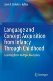 Language and Concept Acquisition from Infancy Through Childhood