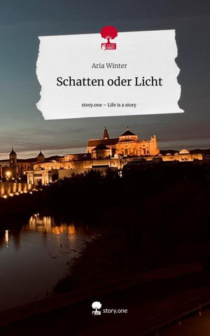 Schatten oder Licht. Life is a Story - story.one