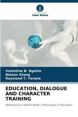 EDUCATION, DIALOGUE AND CHARACTER TRAINING