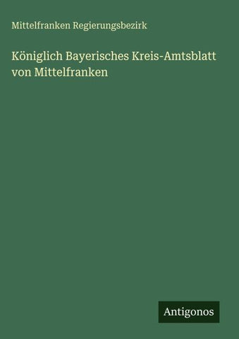 Königlich Bayerisches Kreis-Amtsblatt von Mittelfranken