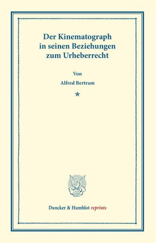 Der Kinematograph in seinen Beziehungen zum Urheberrecht.
