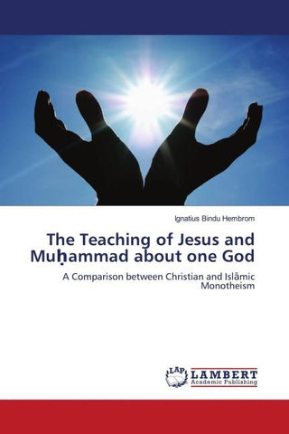 The Teaching of Jesus and Mu¿ammad about one God