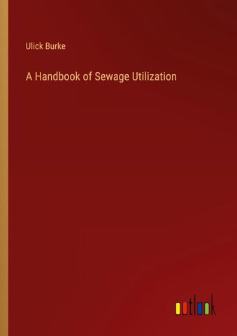 A Handbook of Sewage Utilization