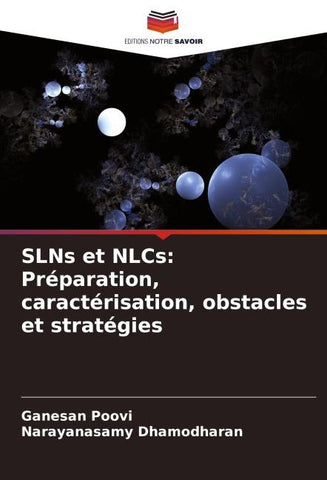 SLNs et NLCs: Préparation, caractérisation, obstacles et stratégies