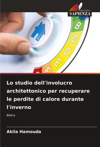 Lo studio dell'involucro architettonico per recuperare le perdite di calore durante l'inverno