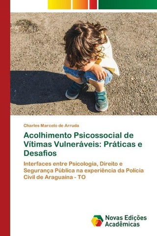 Acolhimento Psicossocial de Vítimas Vulneráveis: Práticas e Desafios