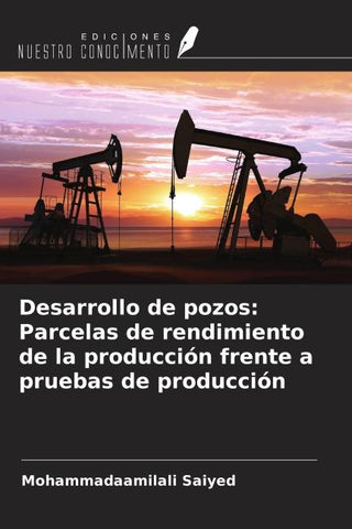Desarrollo de pozos: Parcelas de rendimiento de la producción frente a pruebas de producción