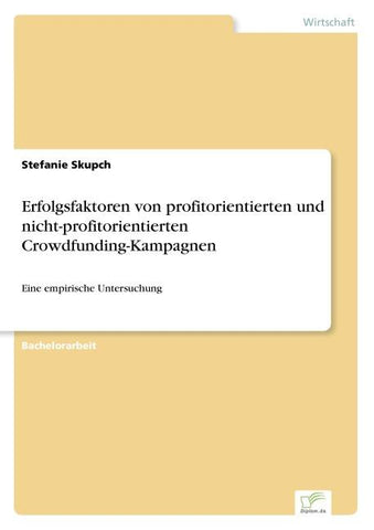 Erfolgsfaktoren von profitorientierten und nicht-profitorientierten Crowdfunding-Kampagnen