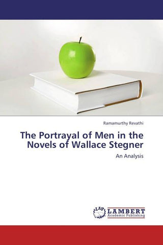 The Portrayal of Men in the Novels of Wallace Stegner