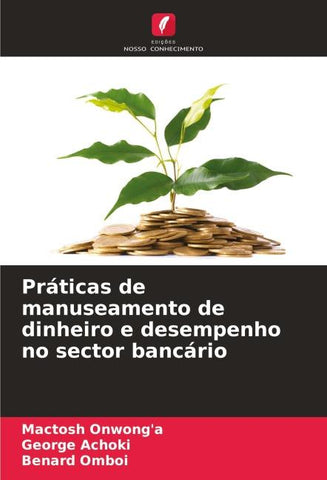 Práticas de manuseamento de dinheiro e desempenho no sector bancário