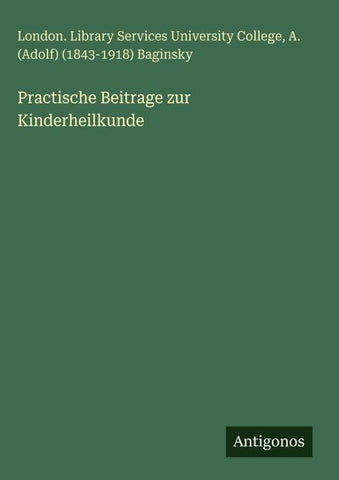 Practische Beitrage zur Kinderheilkunde